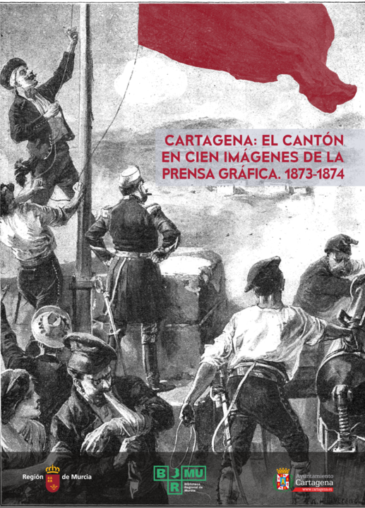 Imagen del artículo La Comunidad muestra en la Biblioteca Regional una exposición sobre la rebelión cantonal de Cartagena