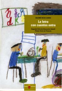 Portada de "La letra con cuentos entra : segundo ciclo de educación infantil, primer ciclo de primaria"