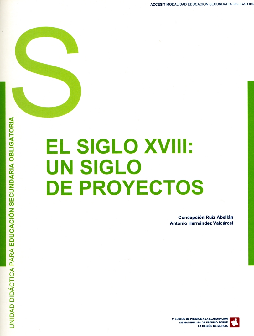 Portada de "El siglo XVIII, un siglo de proyectos : unidad didáctica para educación secundaria obligatoria"